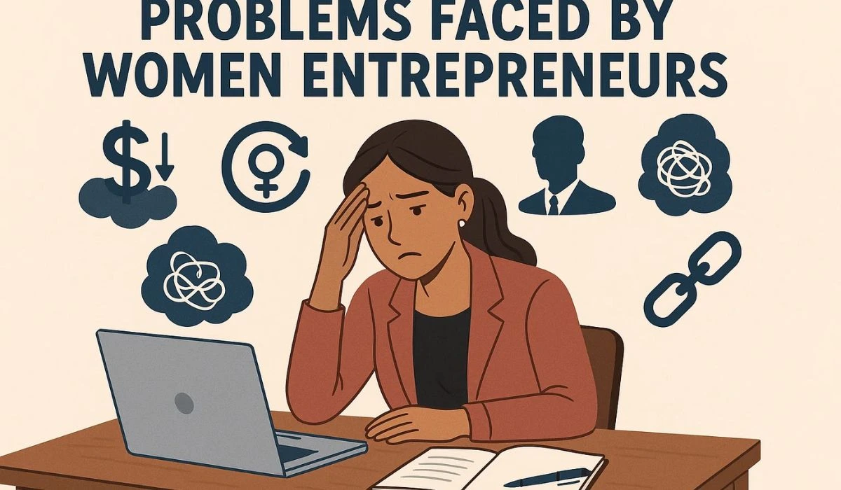 Top Problems Faced by Women Entrepreneurs & How to Overcome